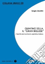 Quintino Sella, il «grand biellese». L'identità del movimento alpinistico italiano libro