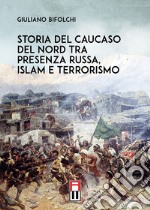 Storia del Caucaso del Nord tra presenza russa, islam e terrorismo