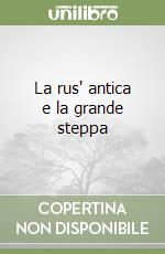 La rus' antica e la grande steppa