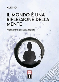 Il mondo è una riflessione della mente libro
