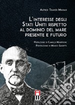 L'interesse degli Stati Uniti rispetto al dominio del mare presente e futuro