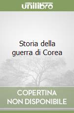 Storia della guerra di Corea libro