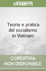 Teoria e pratica del socialismo in Vietnam libro