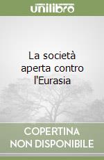 La società aperta contro l'Eurasia libro