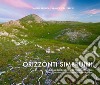 Orizzonti Simbruini. Viaggio nella natura di un Appennino inedito-An unprecedented journey into the nature of the Apennines. Ediz. bilingue libro