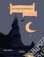 Duina di Duino e i tre eroi. Ediz. integrale libro