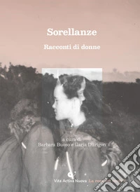 Sorellanze. Racconti di donne libro