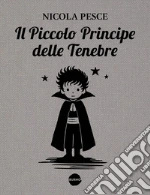 Il piccolo principe delle tenebre libro