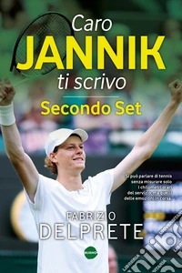 Caro Jannik ti scrivo. Secondo set libro