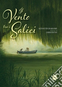Il vento tra i salici. Ediz. a colori libro