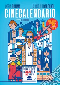 Cinecalendario. Un anno al cinema in 365 film e 99 serie TV. Nuova ediz. libro