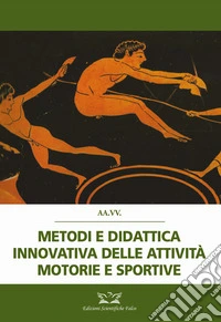 Metodi e didattica innovativa delle attività motorie e sportive libro