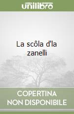 La scôla d'la zanelli