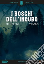 Arkham dreams. Unlimited edition. Vol. 1: I boschi dell'incubo libro