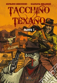 Tacchino Texano. Vol. 1 libro