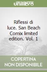 Riflessi di luce. San Beach Comix limited edition. Vol. 1 libro