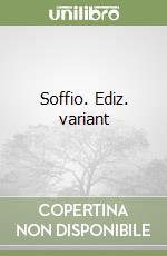 Soffio. Ediz. variant