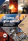 Siamo già oltre? La globalizzazione tra fake e smart libro di Somoza Alfredo