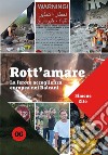 Rott'amare. La feroce accoglienza europea nei Balcani libro