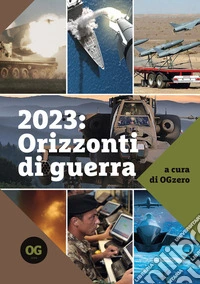 2023: orizzonti di guerra