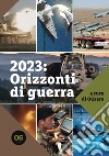 2023: orizzonti di guerra libro