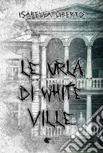 Le urla di White Ville libro