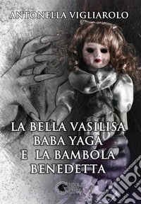 La bella Vasilisa, Baba Yaga e la bambola benedetta
