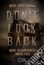 Don't look back. Non guardarti indietro