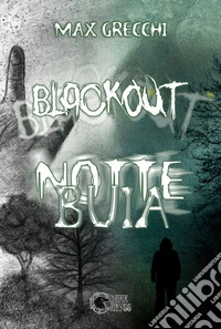 Blackout. Notte buia