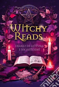 Witchy reads. Diario di lettura e incantesimi libro