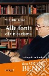 Alle fonti di un carisma. La biografia culturale di don Oreste Benzi libro di Lessi Valerio