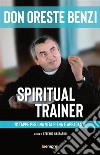 Spiritual trainer. 12 tappe per una vita piena e appagante libro di Benzi Oreste Gasparini S. (cur.)