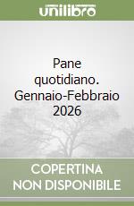 Pane quotidiano (2026). Gennaio-Febbraio libro