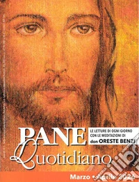 Pane quotidiano. Marzo-Aprile (2026) libro