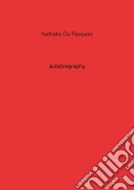 Nathalie Du Pasquier. Autobiography. Vol. 2 libro