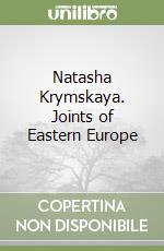 Natasha Krymskaya. Joints of Eastern Europe libro