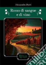 Rosso di sangue e di vino libro