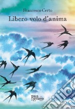 Libero volo d'anima libro