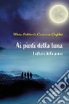 Ai piedi della luna. I riflessi della paura libro