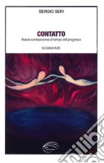 Contatto. Poesie contemporanee al tempo del progresso. Vol. 2