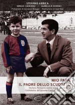 Mio papà, il padre dello scudetto libro
