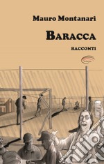 Baracca. Nuova ediz. libro