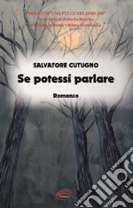 Se potessi parlare libro