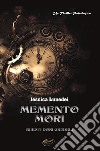 Memento mori. Questi doni crudeli. Nuova ediz. libro di Lunedei Jessica