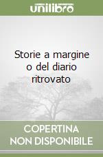 Storie a margine o del diario ritrovato libro