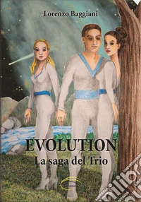 Evolution. La saga del trio