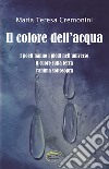 Il colore dell'acqua. Nuova ediz. libro