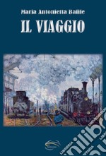 Il viaggio. Nuova ediz. libro