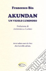 Akundan. Un vicolo luminoso libro