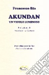 Akundan. Un vicolo luminoso libro di Bia Francesco